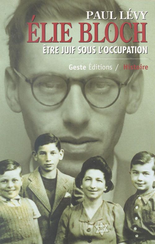 Couverture ebook de Élie Bloch : Être juif sous l'Occupation, de Paul Levy