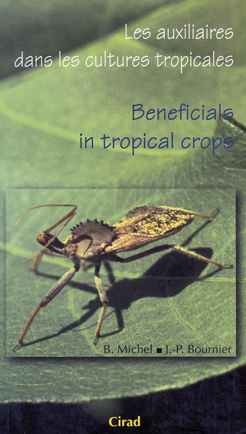 Couverture ebook de Les auxiliaires dans les cultures  tropicales / Beneficials in Tropical Crops, de Jean-Paul Bournier, Bruno Michel