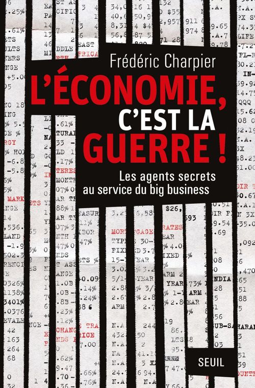 ebook cover of L'économie, c'est la guerre. Les agents secrets au service du big business, by Frédéric Charpier