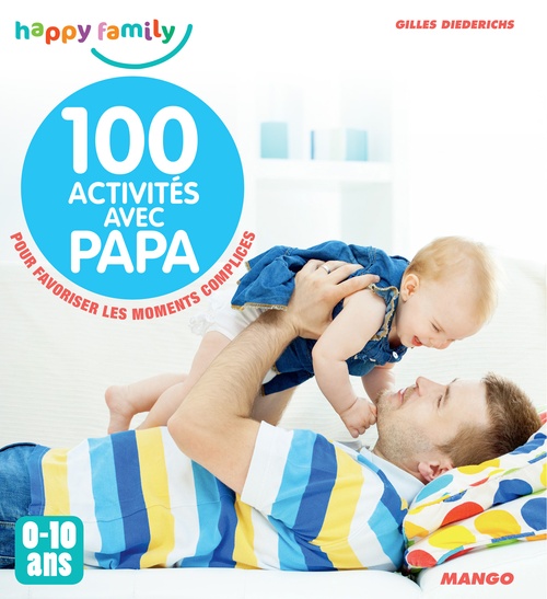 Couverture ebook de 100 activités avec papa (0-10 ans), de Gilles Diederichs