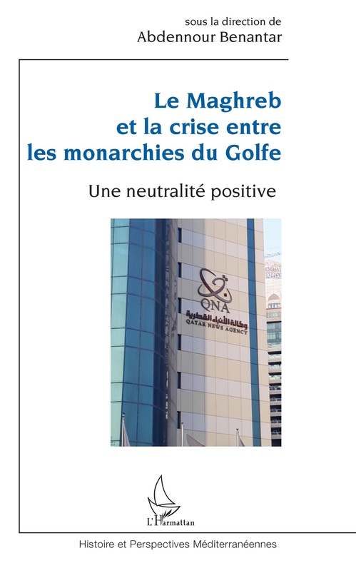 Couverture ebook de Le Maghreb et la crise entre les monarchies du Golfe, de Abdennour Benantar