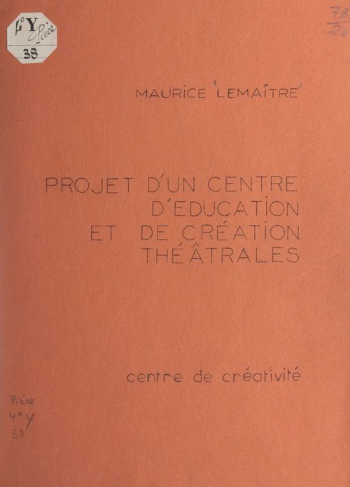 Couverture ebook de Projet d'un centre d'éducation et de création théâtrales, de Maurice Lemaitre