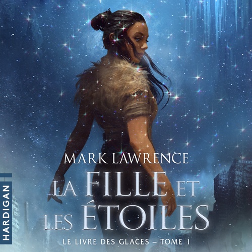Couverture audiobook de La Fille et les étoiles, de Mark Lawrence
