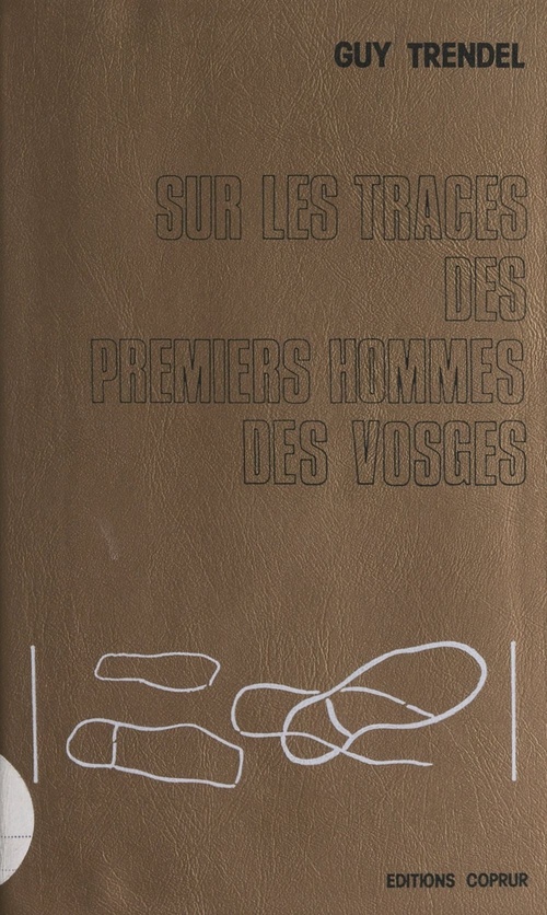 Couverture ebook de Sur les traces des premiers hommes des Vosges, de Guy Trendel
