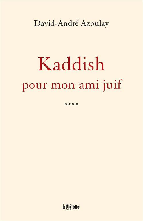 ebook cover of Kaddish pour mon ami juif, by David-Andre Azoulay