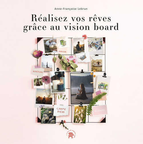 ebook cover of Réalisez vos rêves grâce au vision board, by Anne-Françoise Lebrun