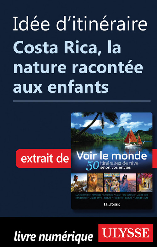 ebook cover of Idée d'itinéraire - Costa Rica la Nature racontée aux enfants, by Collectif
