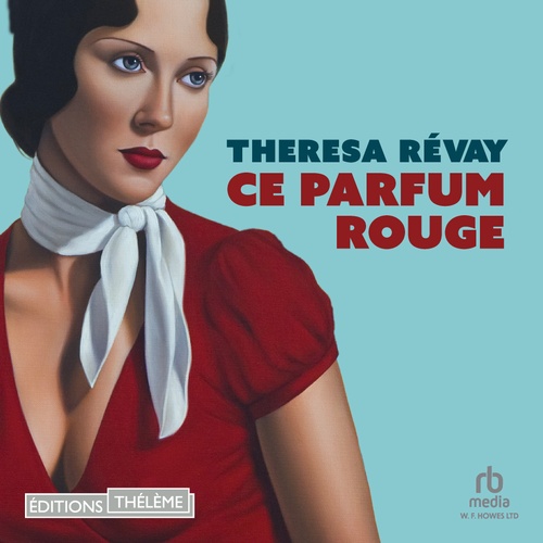 Couverture audiobook de Ce parfum rouge, de Theresa Revay