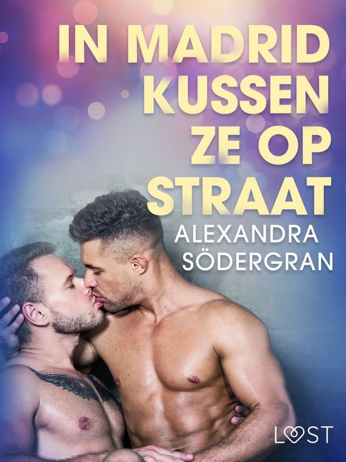 Couverture ebook de In Madrid kussen ze op straat - erotisch verhaal, de Alexandra Sodergran
