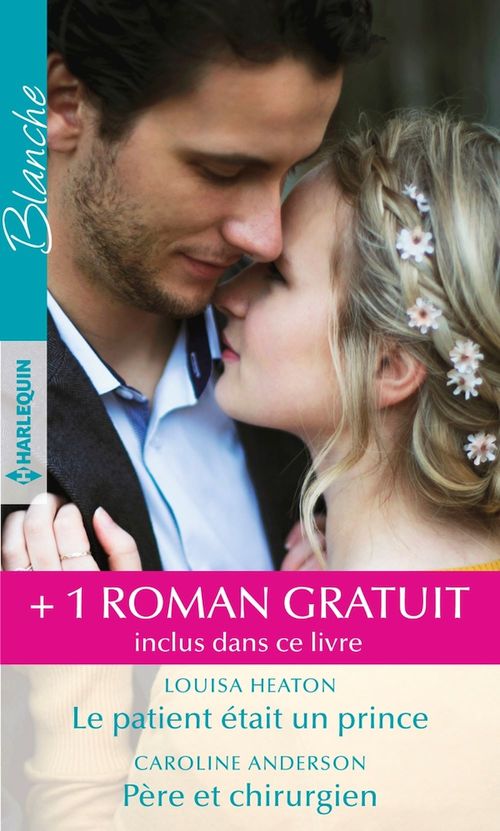Couverture ebook de Le patient était un prince - Père et chirurgien - Une infirmière amoureuse, de Heaton/Anderson