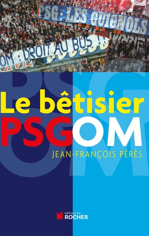 Couverture ebook de Le bêtisier PSG/OM, de Jean-françois Pérés