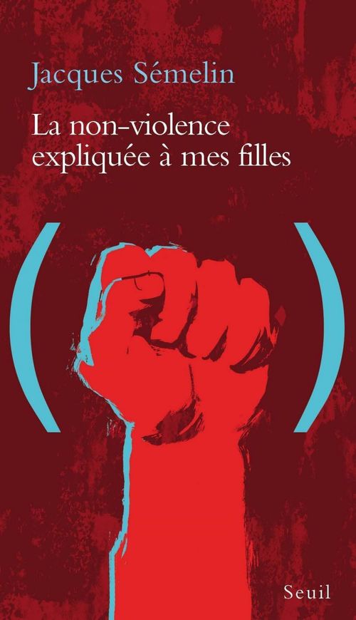ebook cover of La Non-violence expliquée à mes filles, by Jacques Semelin