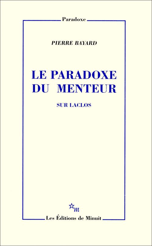 Couverture ebook de Le Paradoxe du menteur. Sur Laclos, de Pierre Bayard