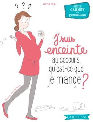 ebook cover of J'suis enceinte, au secours qu'est-ce que je mange ?, by Olivia Toja