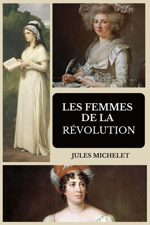 ebook cover of Les femmes de la Révolution, by Jules Michelet