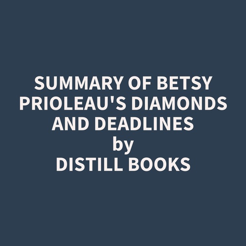 Couverture audiobook de Summary of Betsy Prioleau's Diamonds and Deadlines, de Distill Books