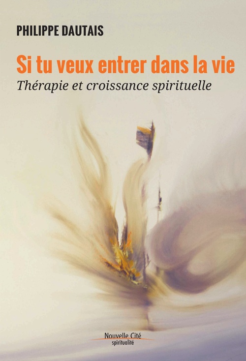 Couverture ebook de Si tu veux entrer dans la vie, de Philippe Dautais