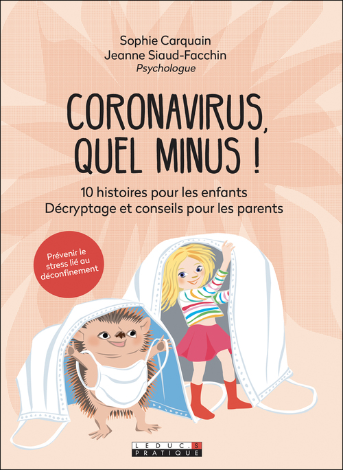 Couverture ebook de Coronavirus, quel minus !, de Sophie Carquain, Jeanne Siaud-Facchin