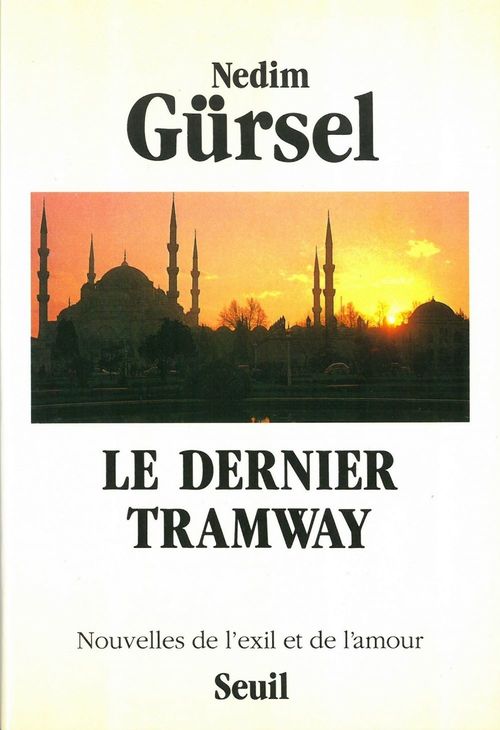 ebook cover of Le Dernier Tramway. Nouvelles de l'exil et de l'amour, by Nedim Gürsel