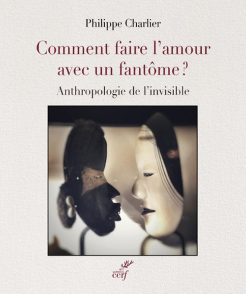 ebook cover of COMMENT FAIRE L'AMOUR AVEC UN FANTOME - AUTOPSIE DE L'INVISIBLE, by Philippe Charlier