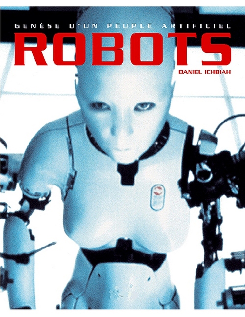 Couverture ebook de Robots ; genèse d'un peuple artificiel, de Daniel Ichbiah