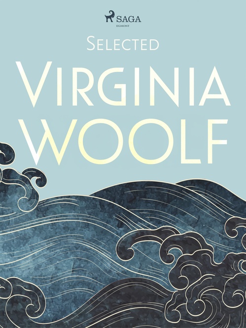 ebook cover of Selected Virginia Woolf, by Virginia Woolf