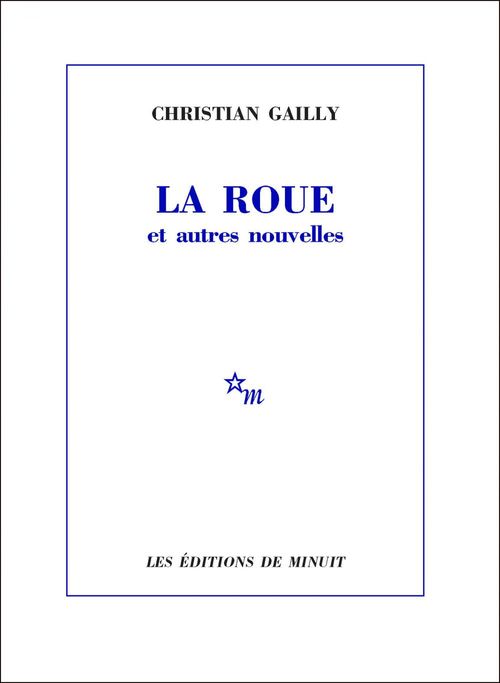 ebook cover of La Roue et autres nouvelles, by Christian Gailly