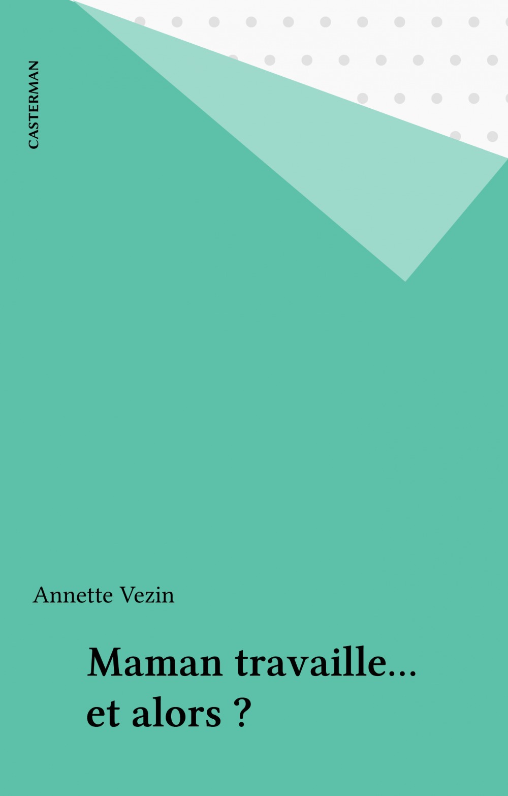 Couverture ebook de Maman travaille... et alors ?, de Annette Vézin