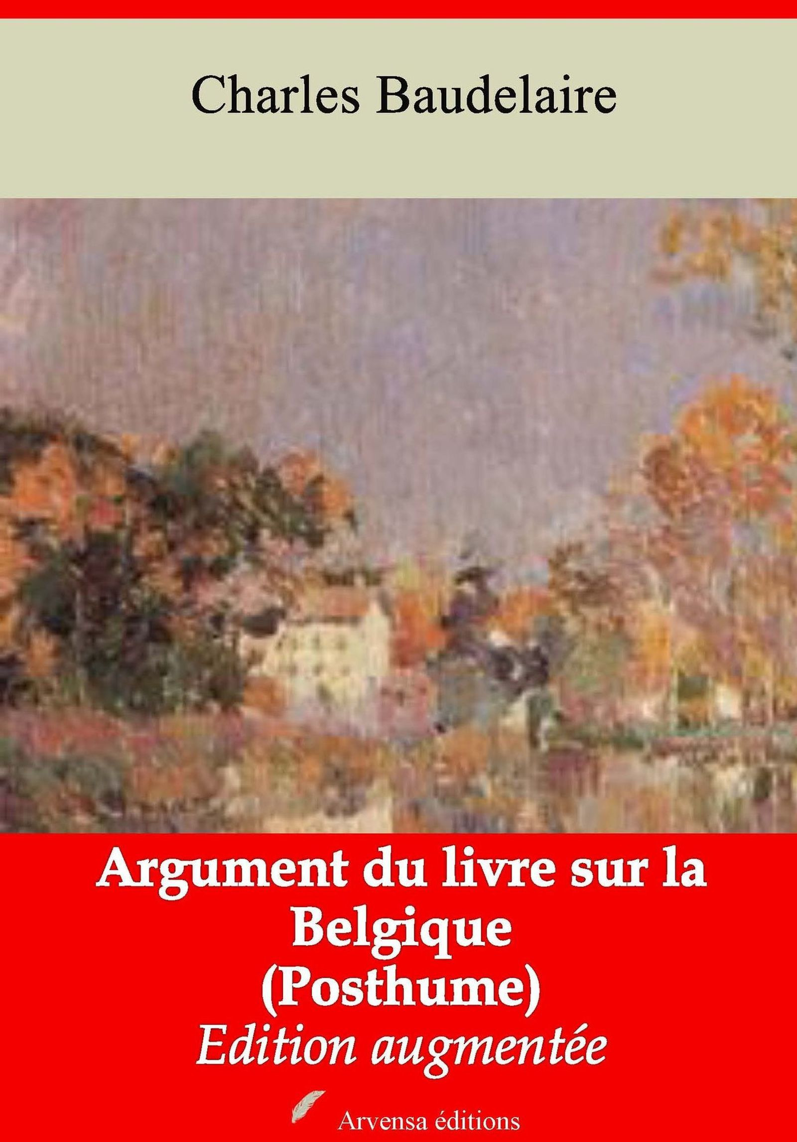 Couverture ebook de Argument du livre sur la Belgique (Posthume) - suivi d'annexes, de Charles Baudelaire