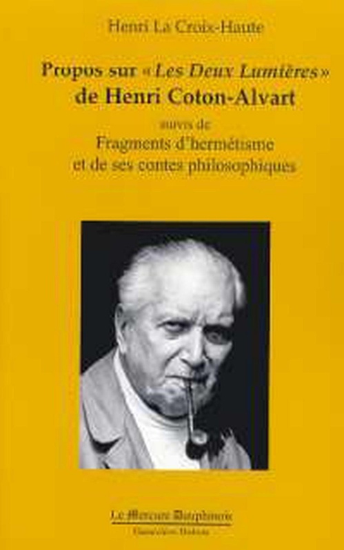 ebook cover of Propos sur "Les Deux Lumières" de Henri Coton-Alvart, by Henri La croix-haute