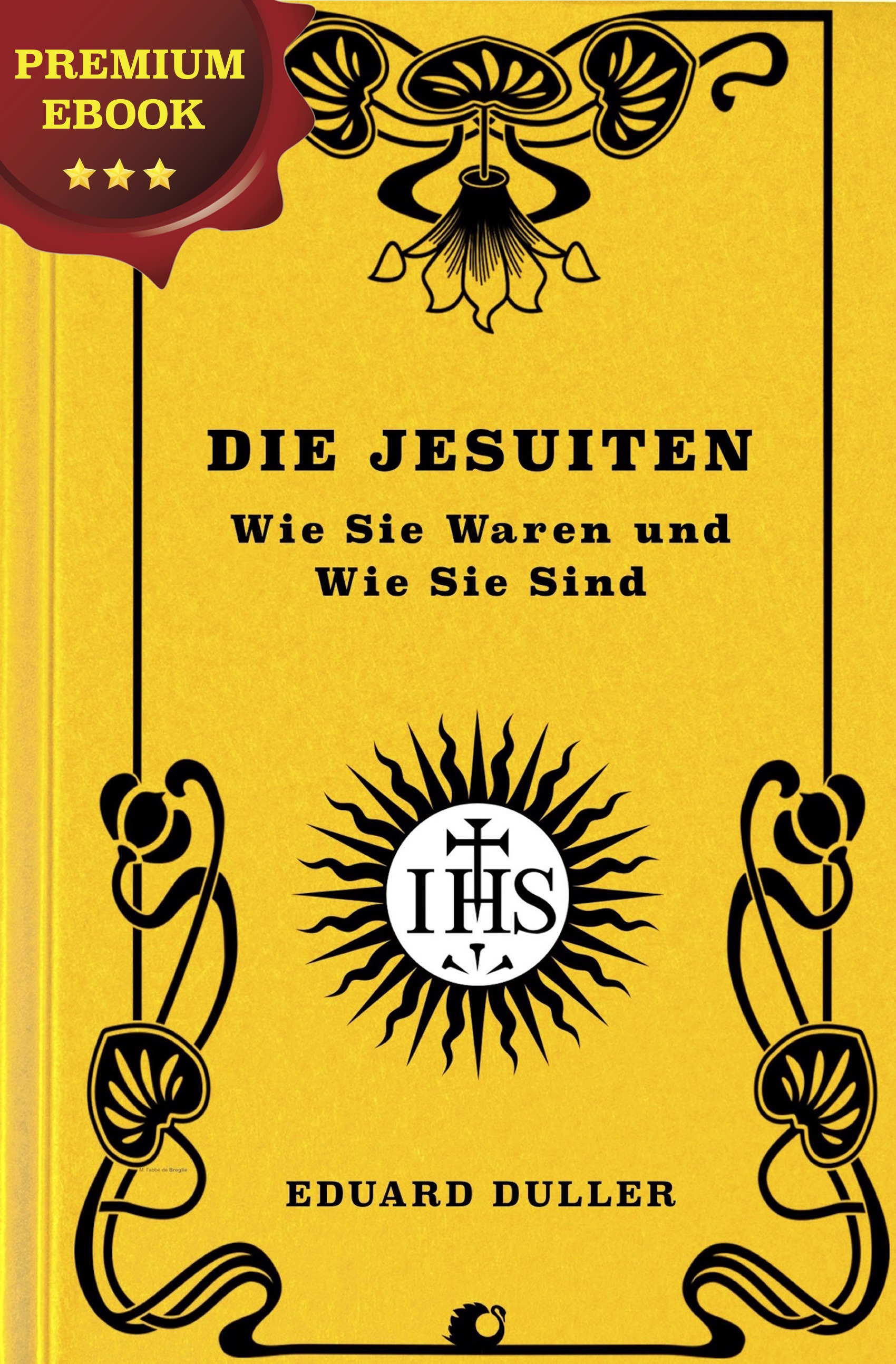 Couverture ebook de Die Jesuiten. Wie Sie Waren und Wie Sie Sind., de Eduard Duller