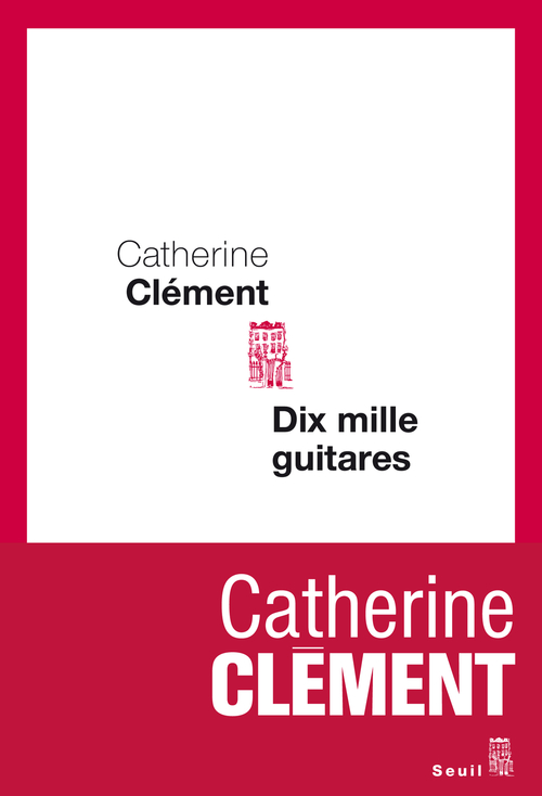 Couverture ebook de Dix mille guitares, de Catherine Clément