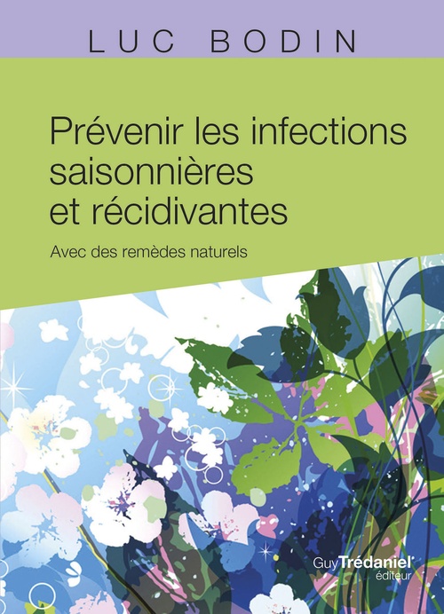 Couverture ebook de Prévenir les infections saisonnières et récidivantes - Avec des remèdes naturels, de Luc Bodin