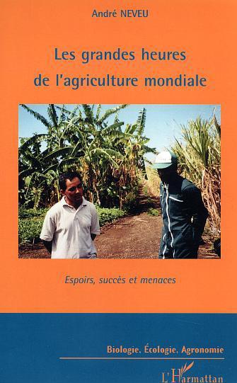Couverture ebook de Les grandes heures de l'agriculture mondiale, de André Neveu