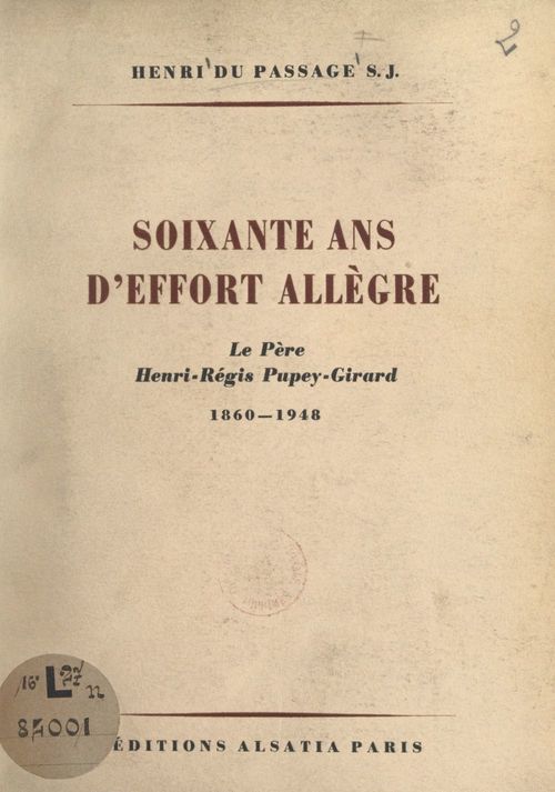 ebook cover of Soixante ans d'effort allègre : le Père Henri-Régis Pupey-Girard, 1860-1948, by Henri Du Passage