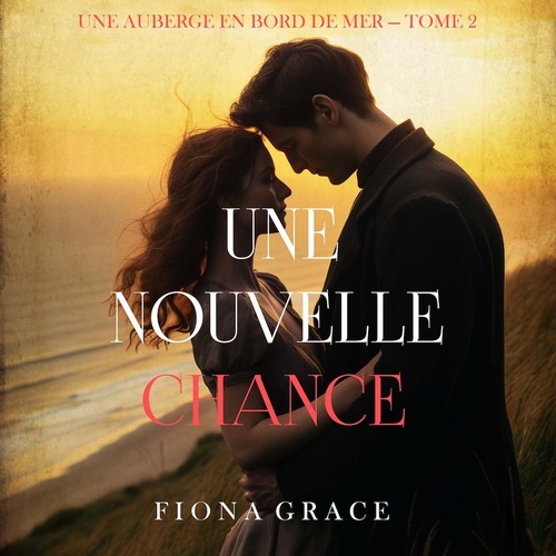 audiobook cover of Une nouvelle chance (Une auberge en bord de mer - tome 2), by Fiona Grace