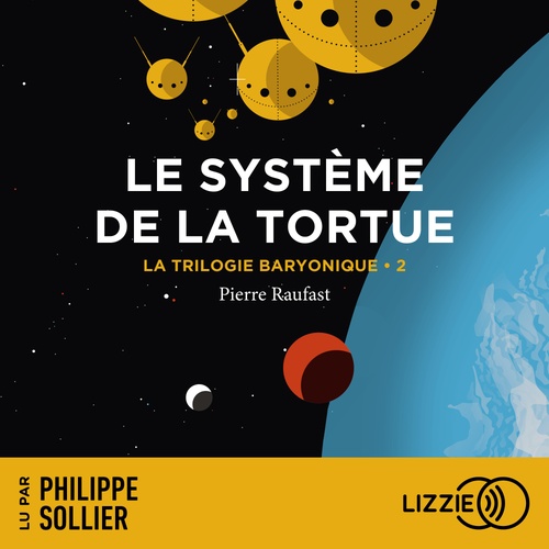 audiobook cover of La Trilogie Baryonique - Tome 2 : Le Système de la tortue, by Pierre Raufast