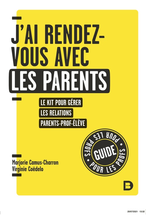 Couverture ebook de J'ai rendez-vous avec les parents : Le kit pour gérer les relations parent-prof-élève en primaire, de Marjorie Camus-Charron, Virginie Coëdelo, Virginie Coedelo