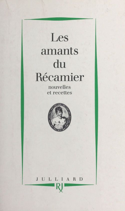 ebook cover of Les amants du Récamier : nouvelles et recettes, by Collectif