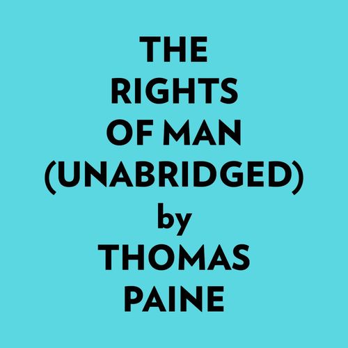 Couverture audiobook de The Rights Of Man (Unabridged), de Thomas Paine