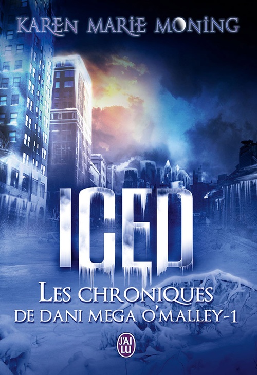 Couverture ebook de Les chroniques de Dani Mega OMalley (Tome 1) - Iced, de Karen marie Moning