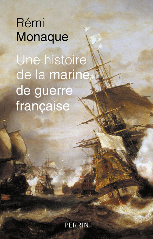 Couverture ebook de Une histoire de la marine de guerre française, de Rémi Monaque