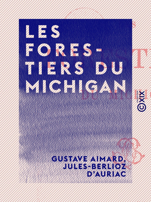 ebook cover of Les Forestiers du Michigan, by Gustave Aimard, Jules-Berlioz D'Auriac