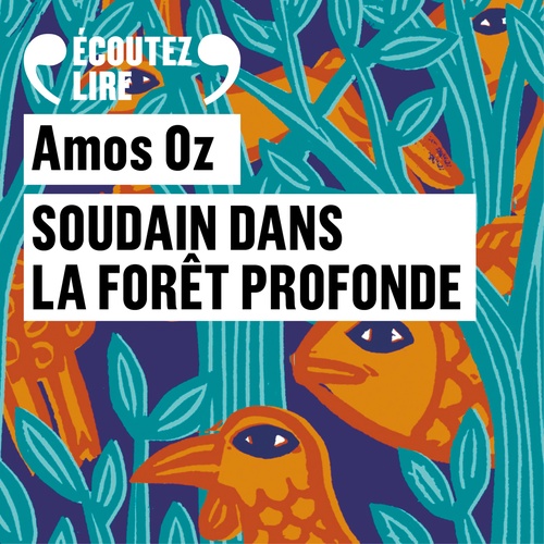 Couverture audiobook de Soudain dans la forêt profonde, de Amos Oz