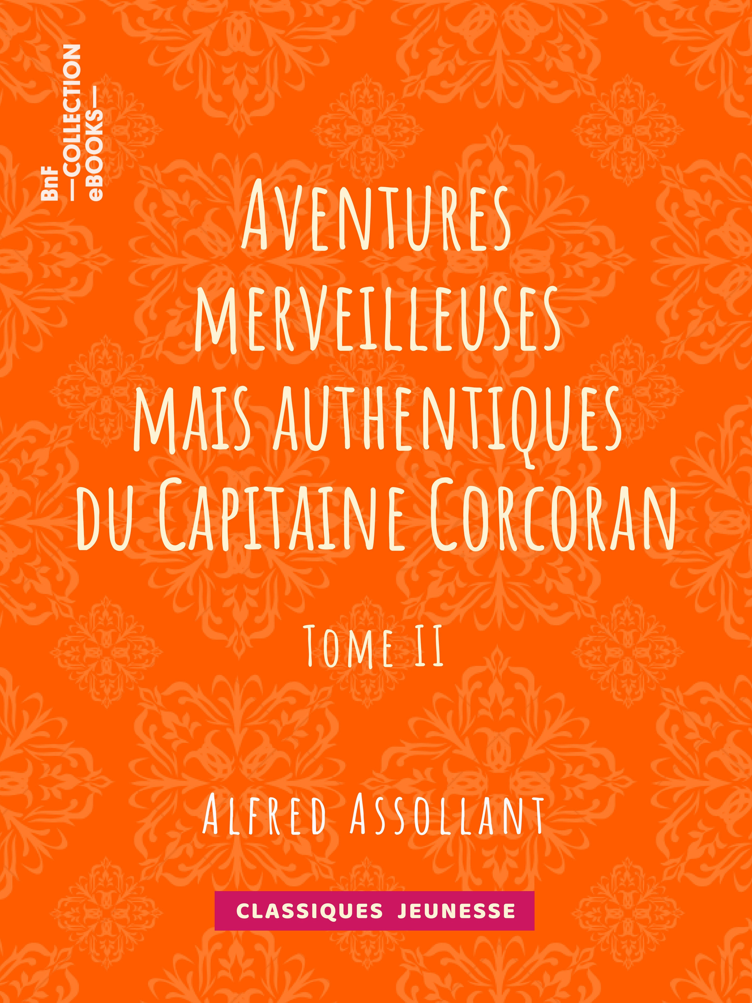 Couverture ebook de Aventures merveilleuses mais authentiques du Capitaine Corcoran, de Alfred Assollant, Alphonse De Neuville