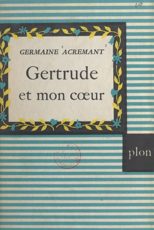 Couverture ebook de Gertrude et mon coeur, de Germaine Acremant