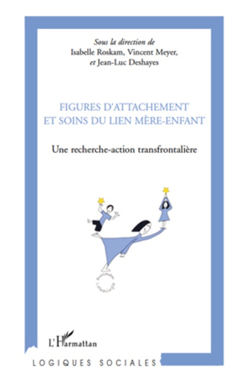 Couverture ebook de Figures d'attachement et soins du liens mère-enfant, de Jean-luc Deshayes, Vincent Meyer, Isabelle Roskam