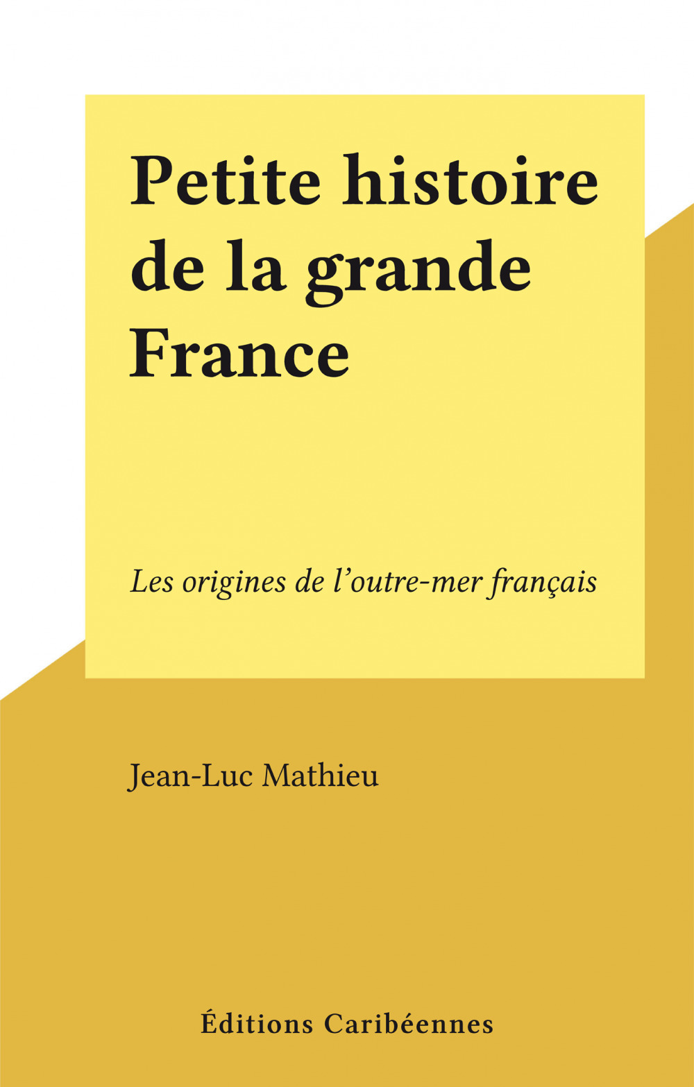 Couverture ebook de Petite histoire de la grande France, de Jean-Luc Mathieu