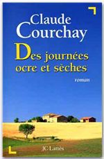 ebook cover of Des journées ocre et sèches, by Claude Courchay
