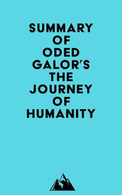 Couverture ebook de Summary of Oded Galor's The Journey of Humanity, de Everest Media